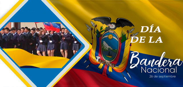 26 DE SEPTIEMBRE, DÍA DE LA BANDERA NACIONAL DEL ECUADOR