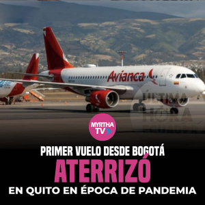 Primer vuelo desde Bogotá aterrizó en Quito en época de pandemia