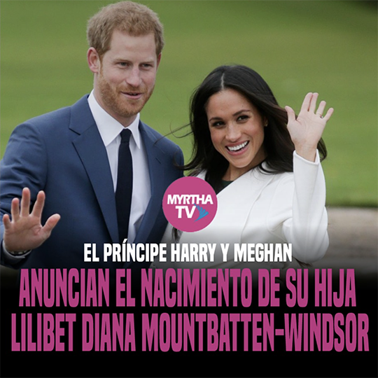 El príncipe Harry y Meghan anuncian el nacimiento de su hija Lilibet Diana Mountbatten-Windsor