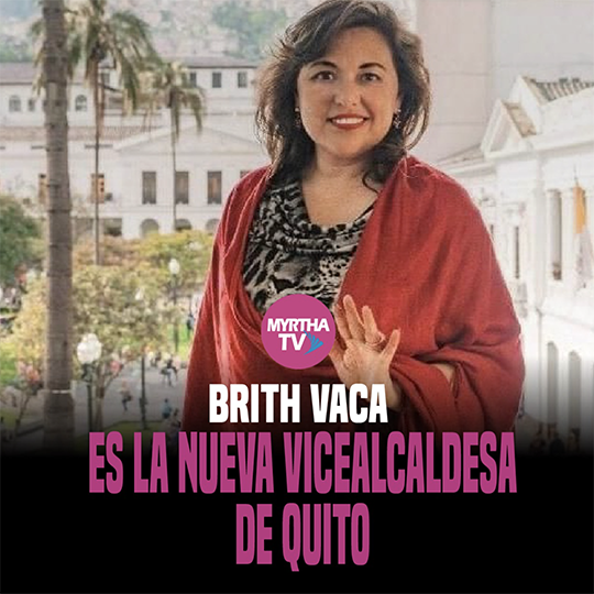 BRITH VACA ES LA NUEVA VICEALCALDESA  DE QUITO