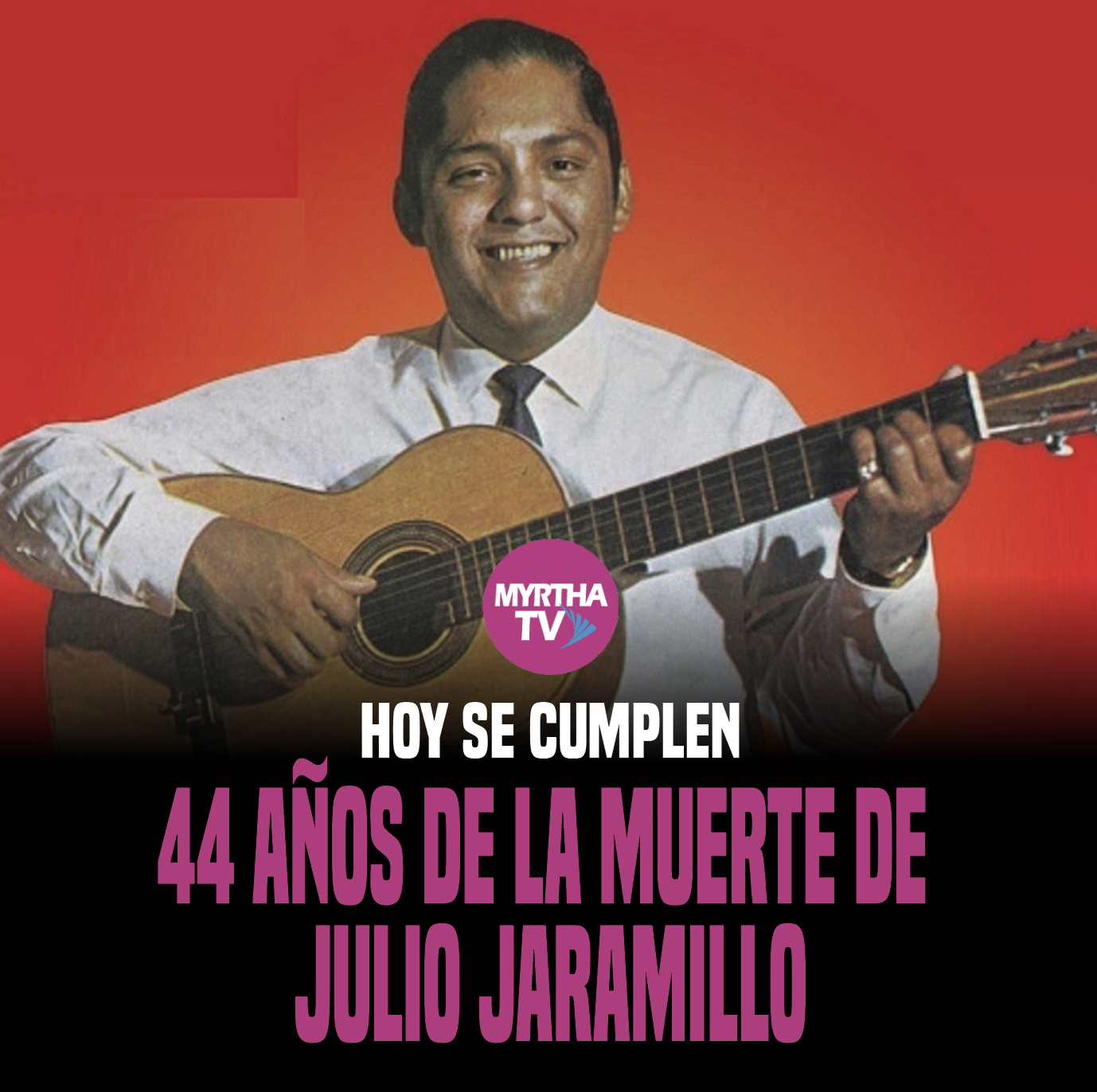 HOY SE CUMPLEN 44 AÑOS DE LA MUERTE DE JULIO JARAMILLO