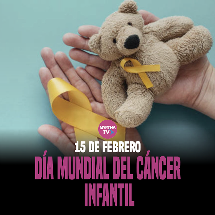 15 DE FEBRERO DÍA MUNDIAL DEL CÁNCER  INFANTIL