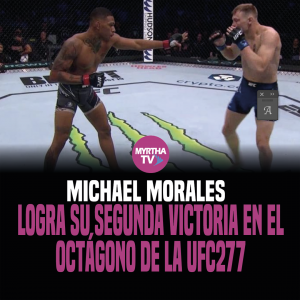 Lee más sobre el artículo MICHAEL MORALES LOGRA SU SEGUNDA VICTORIA EN EL OCTÁGONO DE LA UFC277