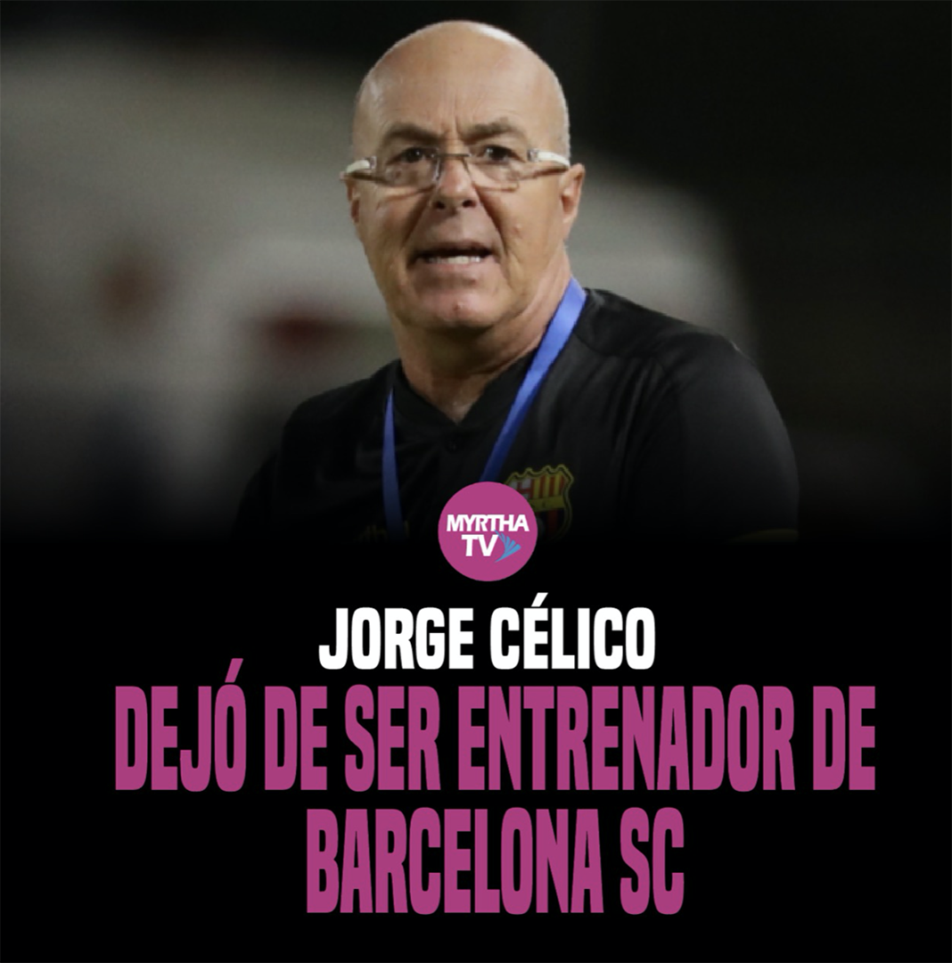 JORGE CÉLICO DEJÓ  DE SER ENGTRENADOR DE BSC