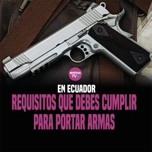 Lee más sobre el artículo EN ECUADOR REQUISITOS QUE DEBES CUMPLIR  PARA PORTAR ARMAS