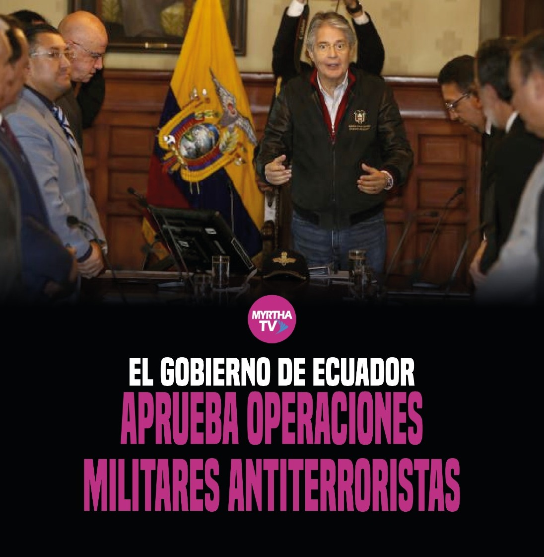 En este momento estás viendo EL GOBIERNO DE ECUADOR APRUEBA OPERACIONES MILITARES ANTITERRORISTAS