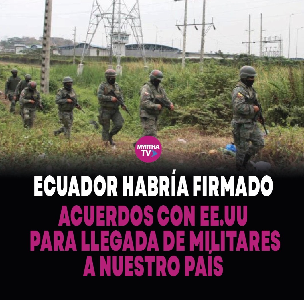 En este momento estás viendo ECUADOR HABRÍA FIRMADO ACUERDOS CON EE.UU PARA LLEGADA DE MILITARES A NUESTRO PAÍS