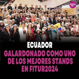 Lee más sobre el artículo ECUADOR GALARDONADO COMO UNO DE LOS MEJORES STANDS EN FITUR 2024